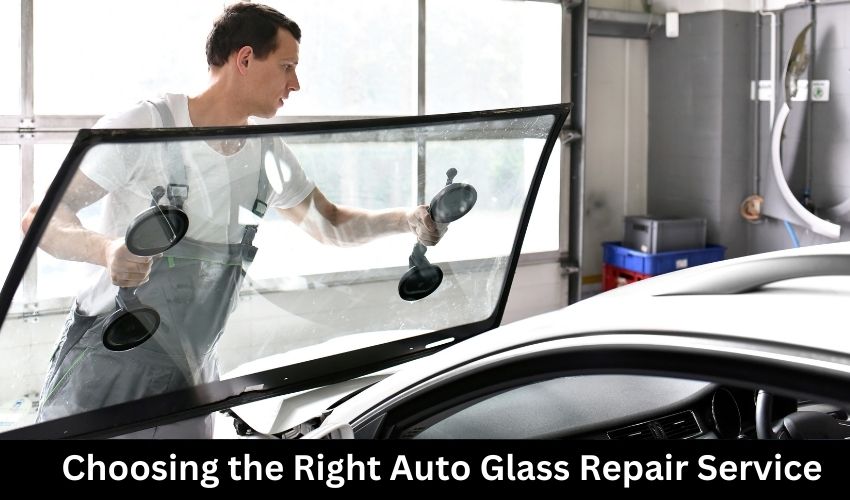 Choosing the Right Auto Glass Repair Service